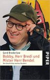 Cover Bild für Bobby, Herr Bredi und Mister Herr Bendel